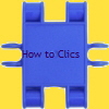    How to Clics