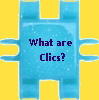       What are 
      Clics?
